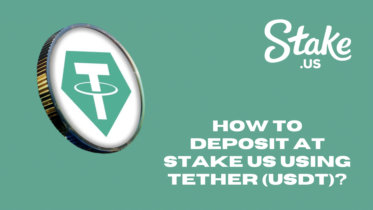 How to deposit at Stake US using Tether (USDT)?