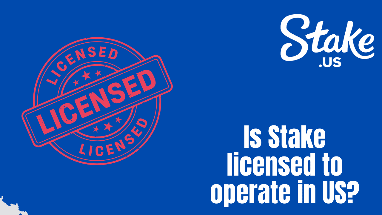 Is Stake licensed to operate in US?