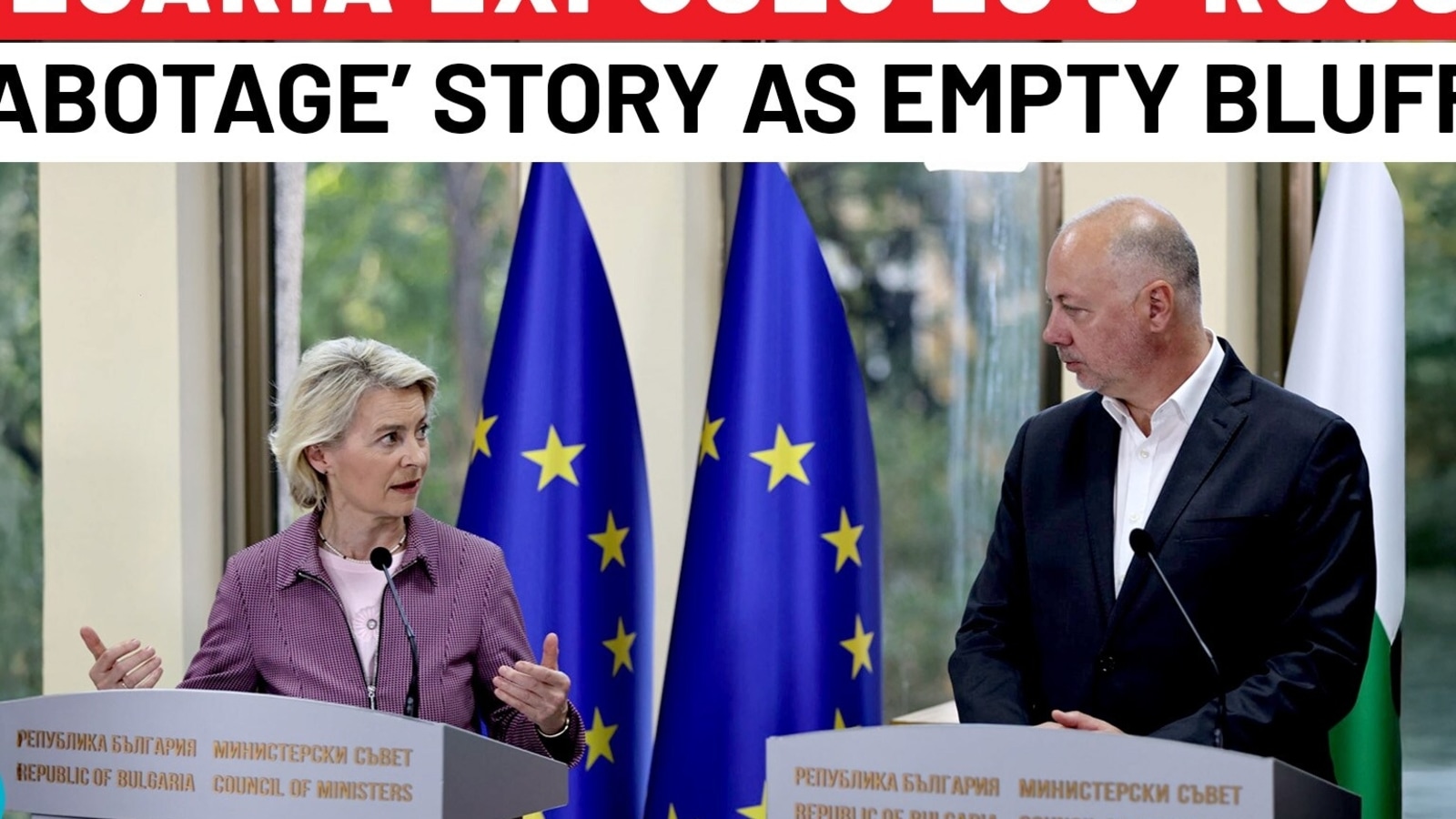 Ursula Von der Leyen left red-faced as Bulgaria rejects Russia theory, says 'mess of information'