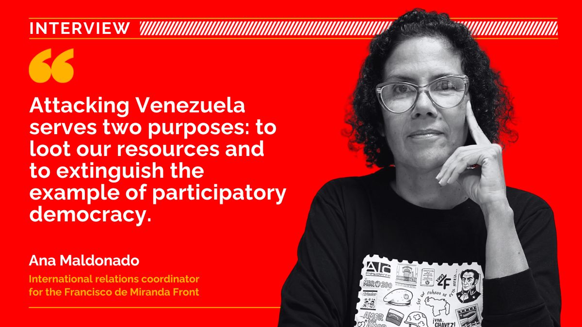‘The Imperialist Offensive is Nothing New for the Bolivarian Revolution’: A Conversation with Ana Maldonado