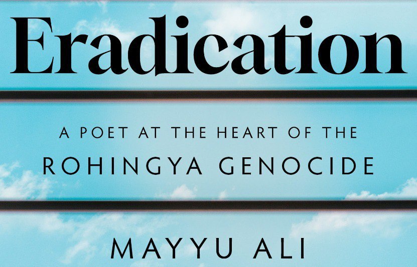 Eradication: A poet at the heart of the Rohingya genocide (review)