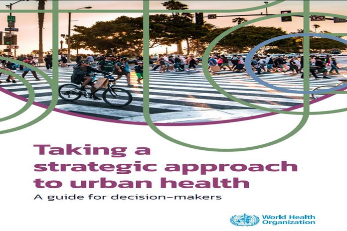 WHO calls for a new era of strategic urban health action with global guide to unlock healthy, prosperous and resilient societies