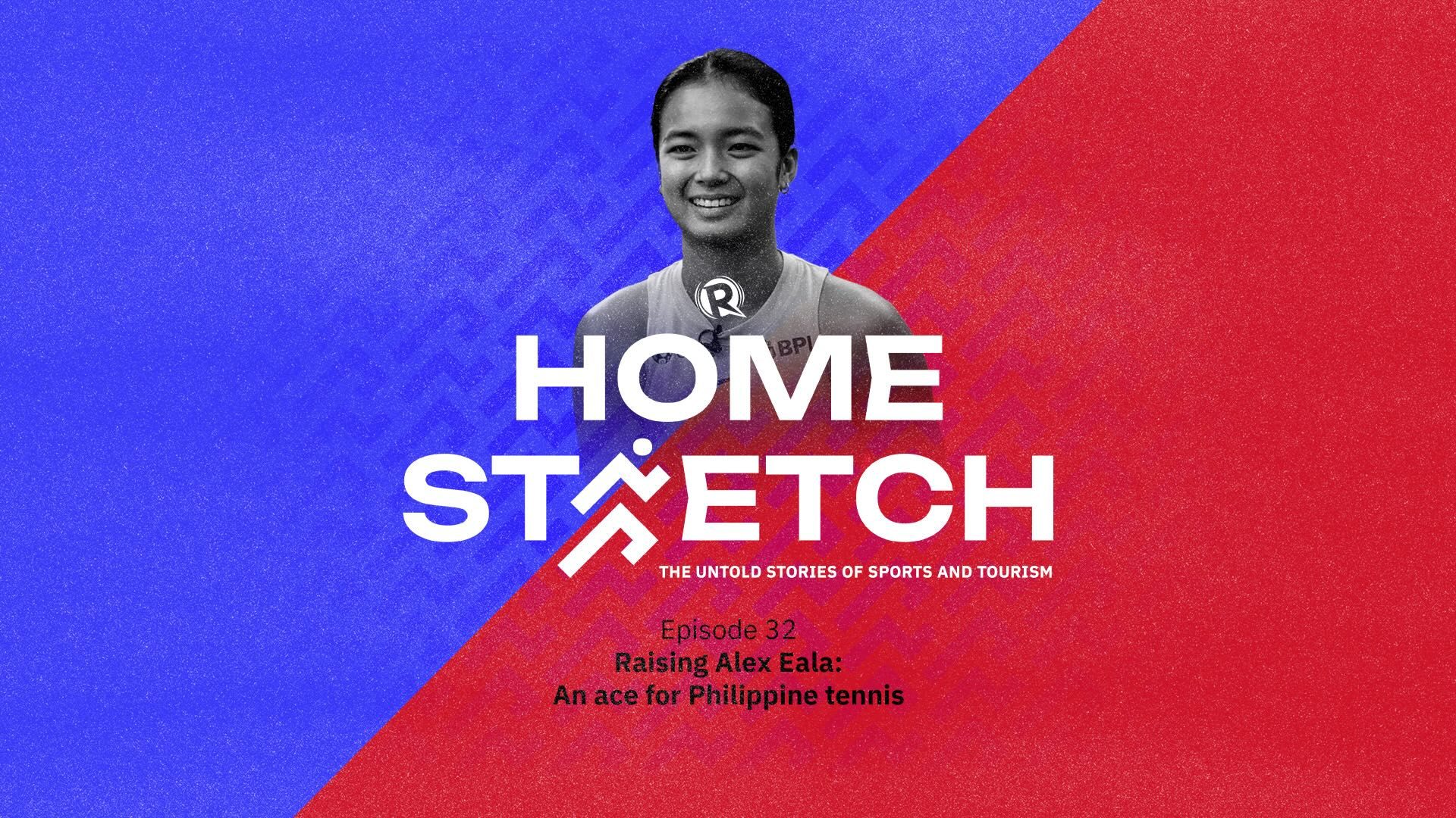 [HOMESTRETCH] Raising Alex Eala: An ace for Philippine tennis