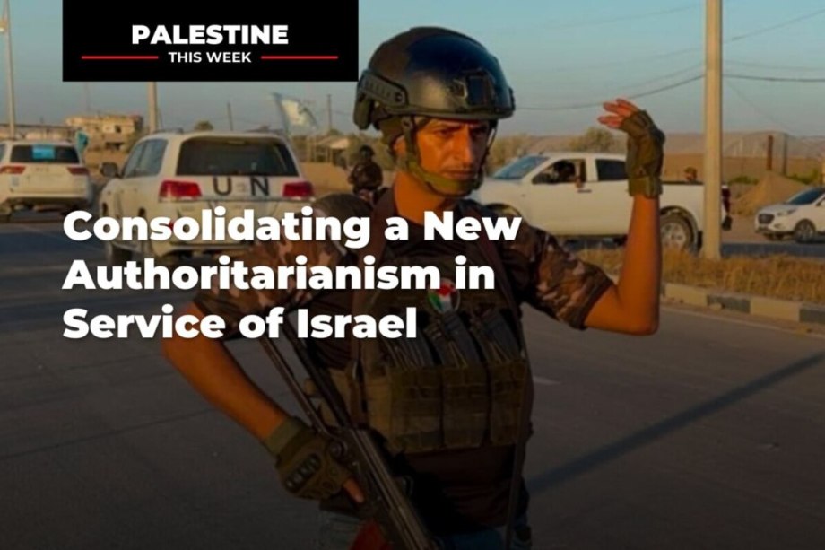 Consolidating a New Authoritarianism in Service of Israel