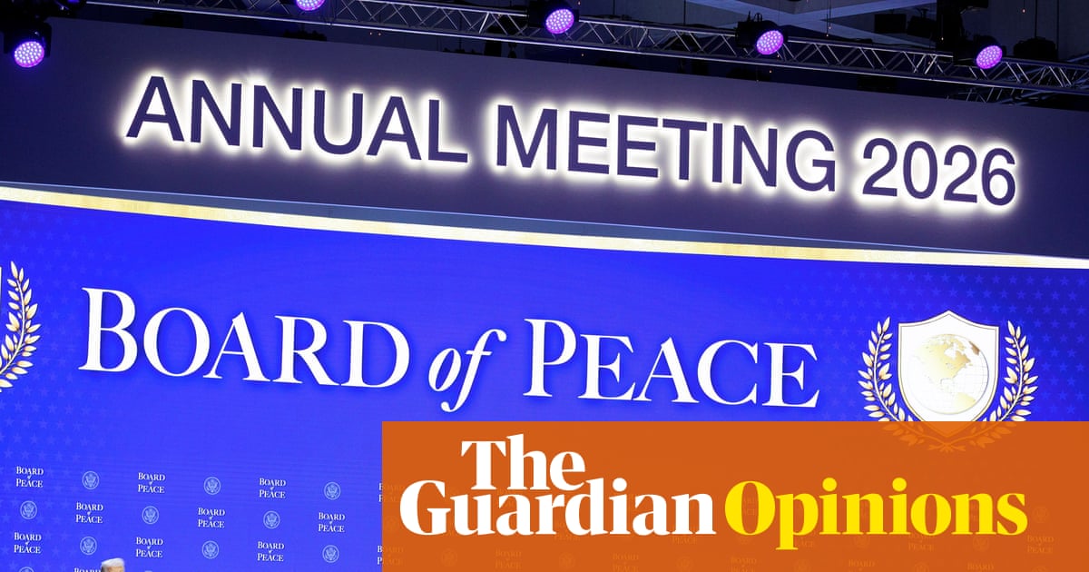 The Guardian view on Trump’s Board of Peace: an international body in service to one man’s ego | Editorial