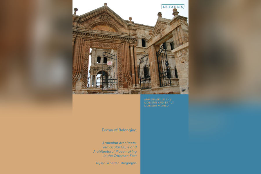 Armenian Architects, Vernacular Style and Architectural Placemaking in the Ottoman East" published