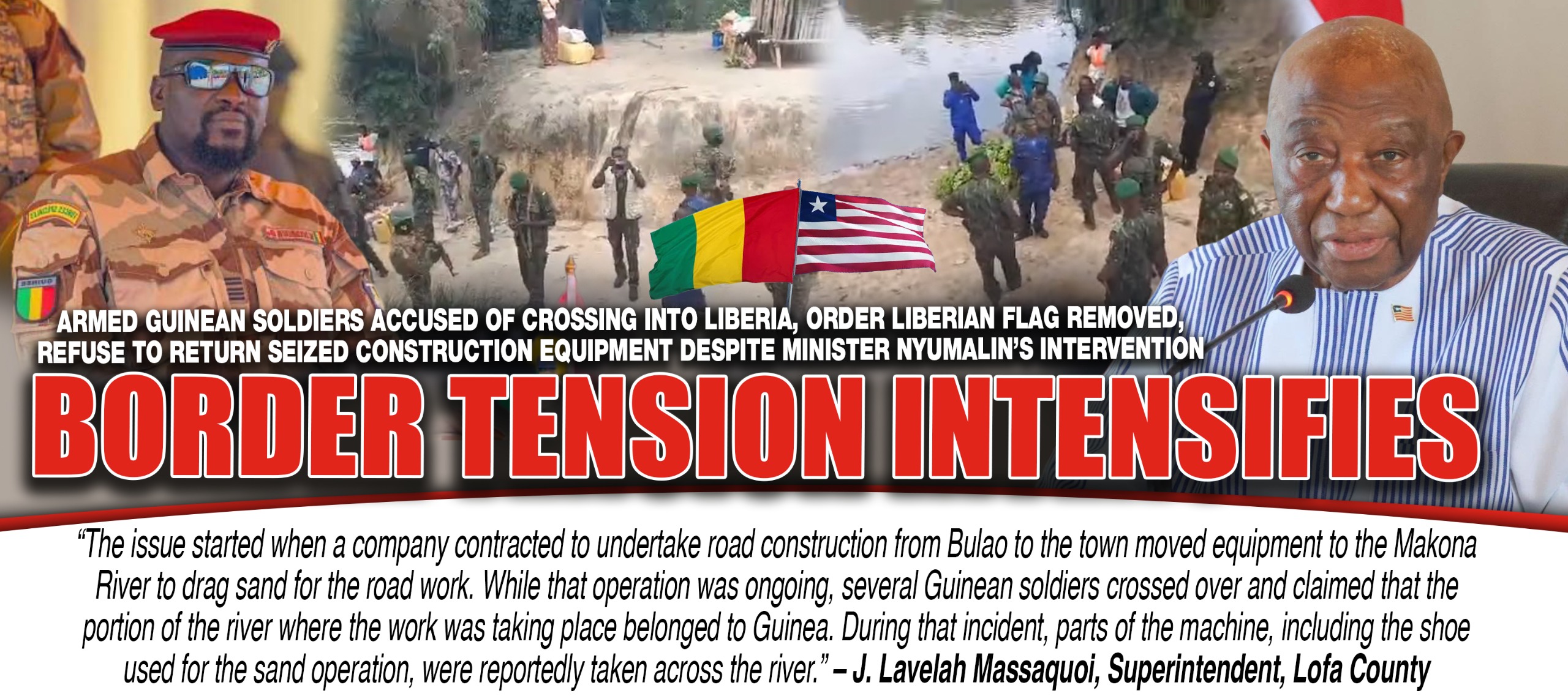 Guinean Soldiers Allegedly Cross into Liberia, Remove Flag and Hold Seized Equipment Despite Minister’s Intervention