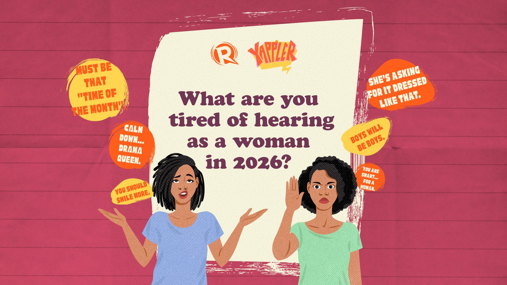 What are you tired of hearing as a woman in 2026? Let’s discuss.