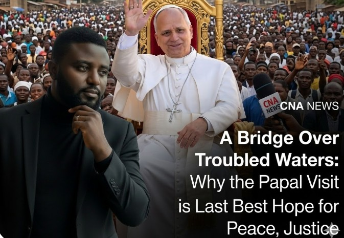 A Bridge Over Troubled Waters: Why the Papal Visit is Anglophone’s Last Best Hope for Peace, Justice