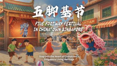 Chinatown Singapore's Five Footway Festival Returns with Street Performances and Cultural Experiences