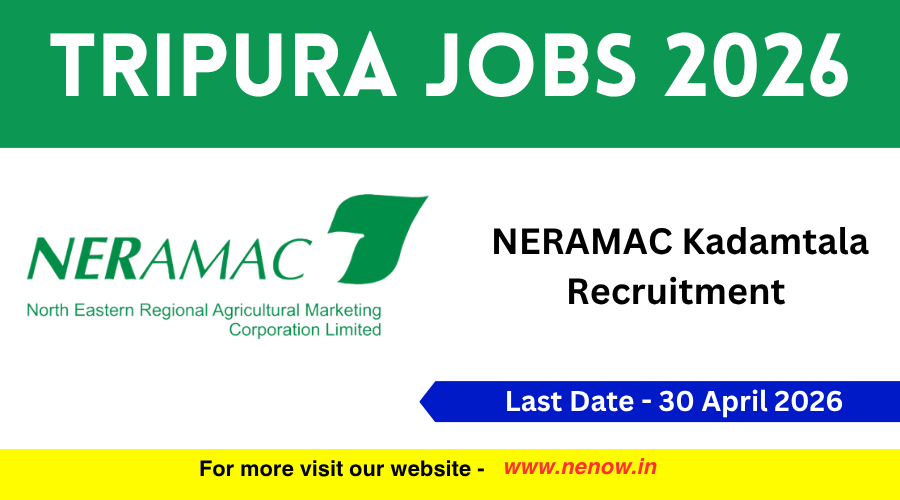Tripura Jobs 2026 : NERAMAC Kadamtala Recruitment