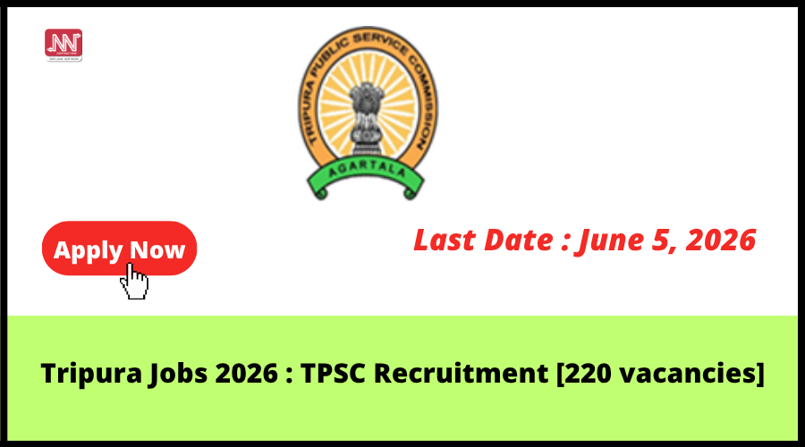 Tripura Jobs 2026 : TPSC Recruitment [220 vacancies]
