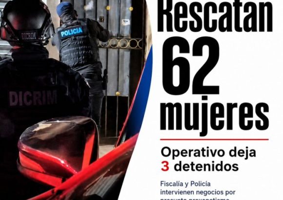 Sixty-two women rescued and three people arrested during a large-scale operation against alleged aggravated pimping in Puerto Plata