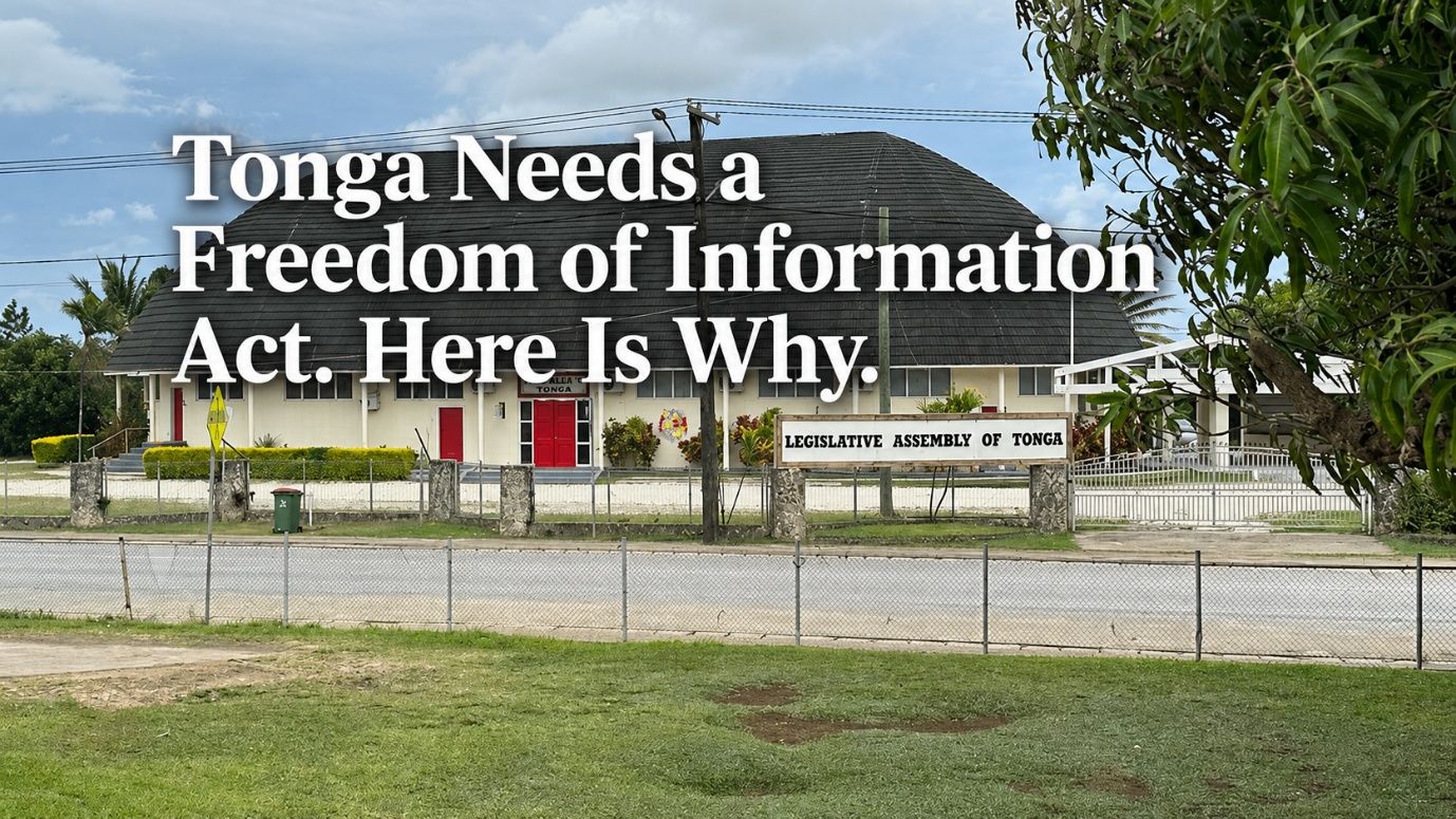 Tonga Needs a Freedom of Information Act. Here Is Why?
