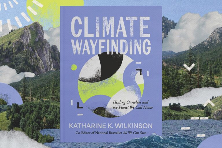 ‘Climate Wayfinding’ can help you unpack the overwhelm of our ecological problems