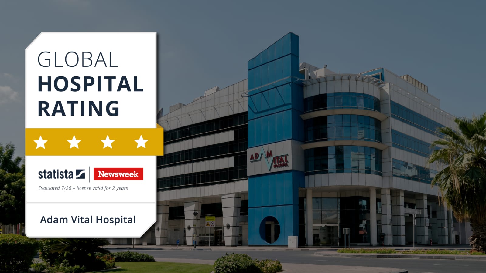 Adam Vital Hospital becomes the First Private Specialised Orthopaedic & Spine Hospital in the UAE to receive a Global Hospital Rating