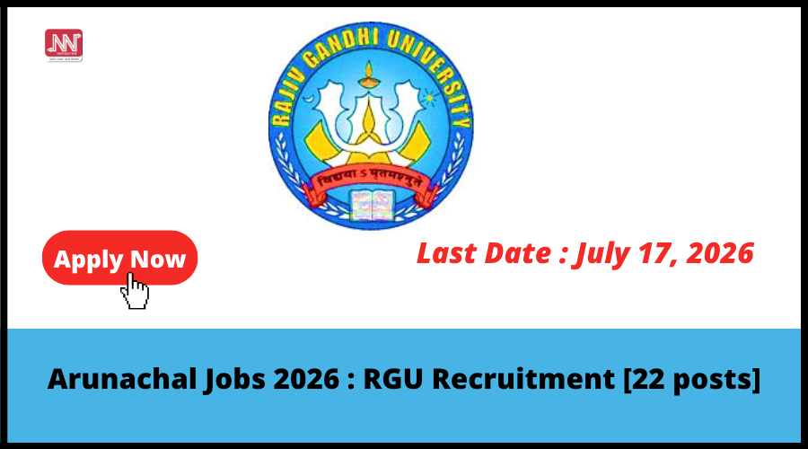Arunachal Jobs 2026 : RGU Recruitment [22 posts]