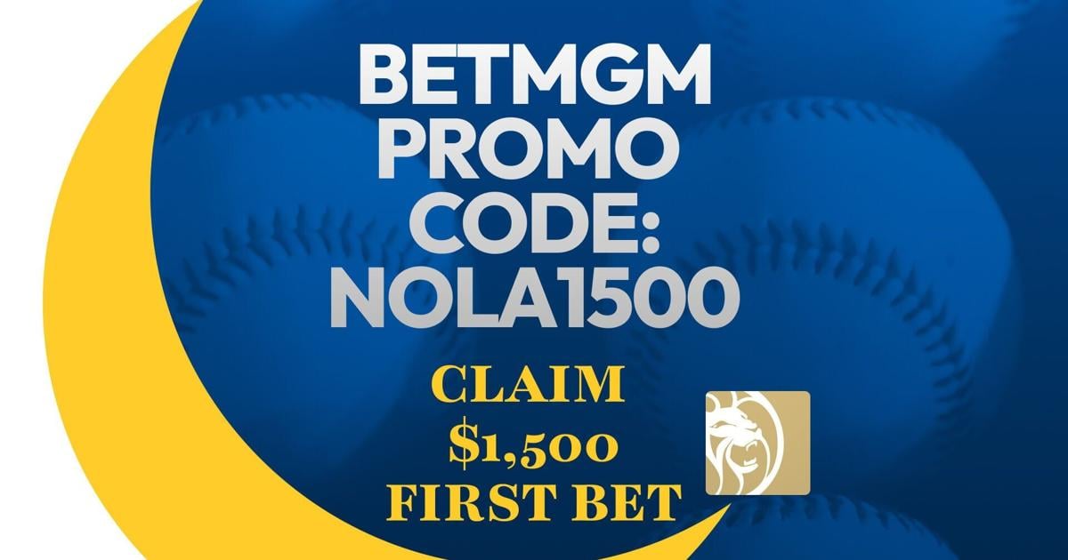 BetMGM Promo Code NOLA1500: Start With $1,500 MLB Bet | Betting
