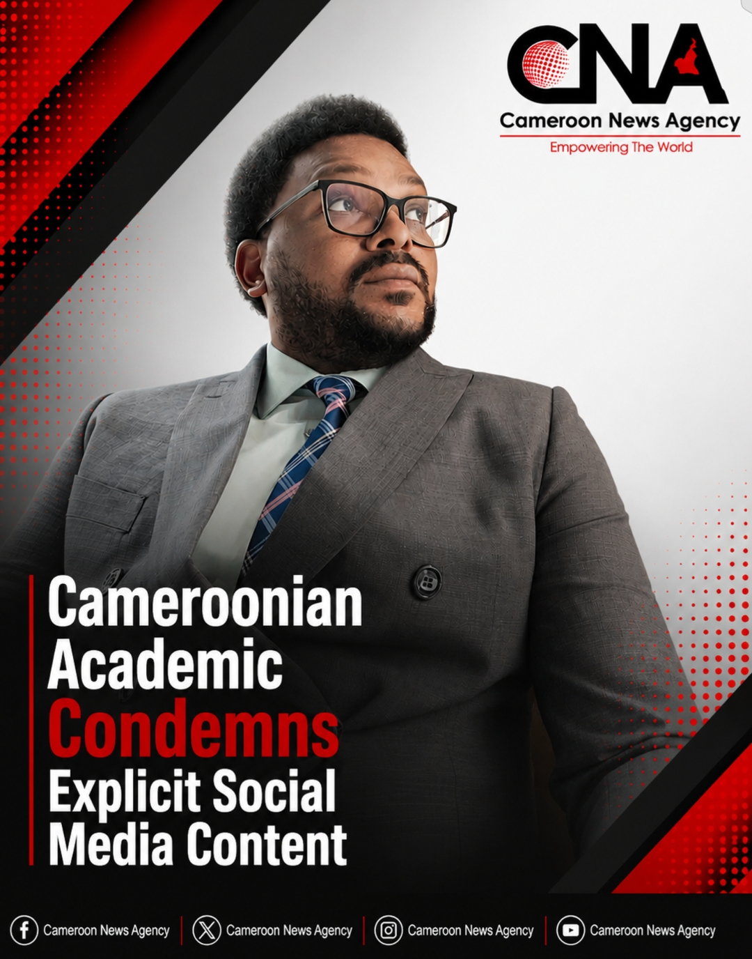 Cameroonian Academic Urges Youth to Pursue Positive Influence, Condemns Explicit Social Media Content
