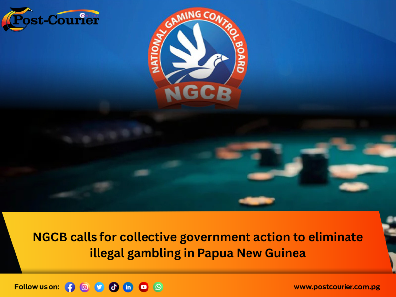NGCB calls for collective government action to eliminate illegal gambling in Papua New Guinea