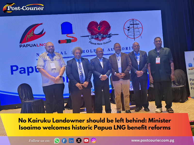 No Kairuku Landowner should be left behind: Minister Isoaimo welcomes historic Papua LNG benefit reforms