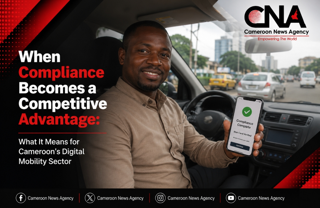 When Compliance Becomes a Competitive Advantage: What It Means for Cameroon’s Digital Mobility Sector