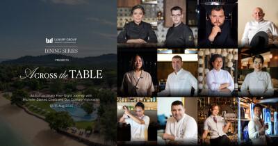"Across the Table" - Iconic Chefs Come Together for Luxury Dining Series at The Naka Island, Phuket