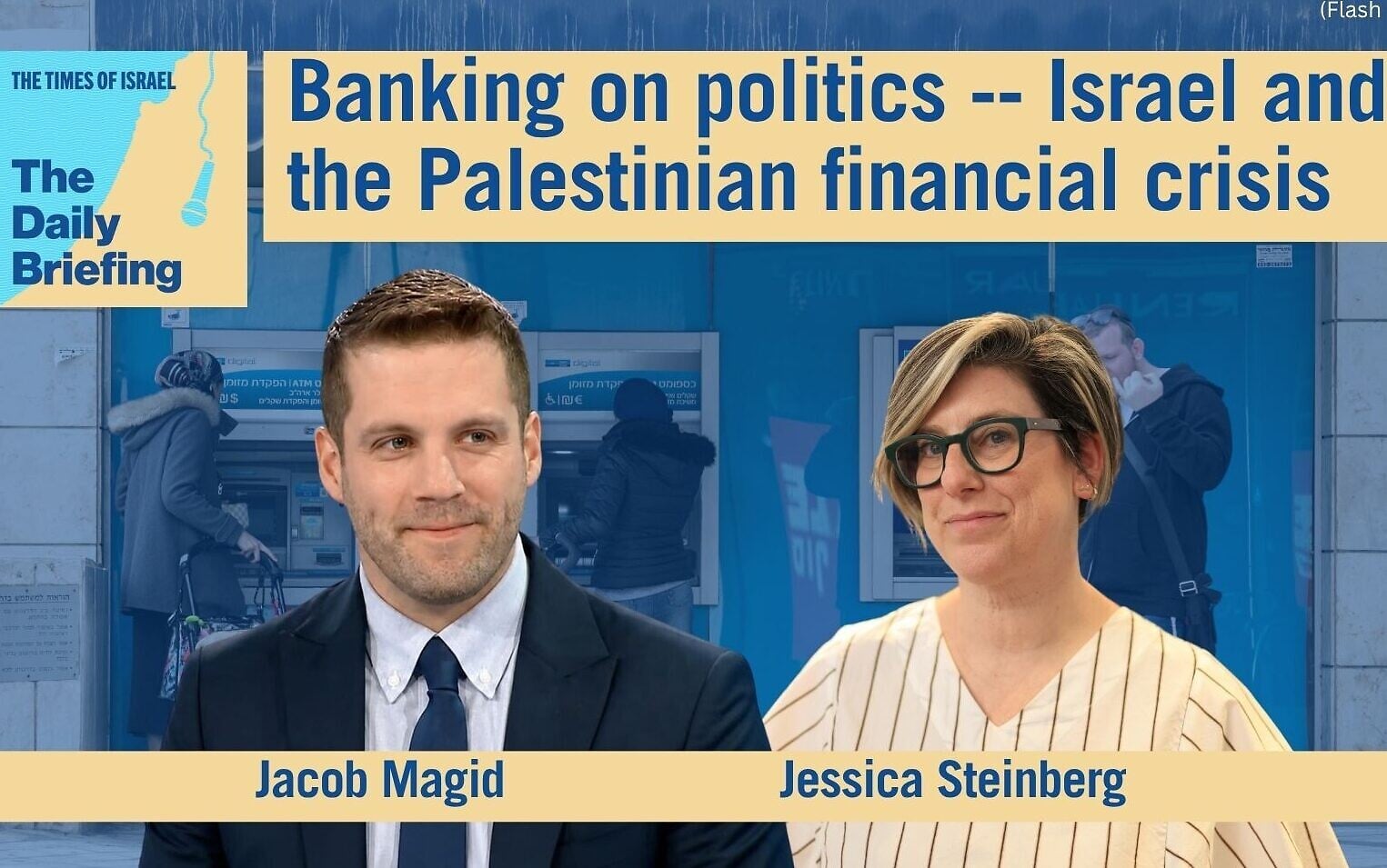 Daily Briefing Aug. 4: Banking on politics -- Israel and the Palestinian financial crisis