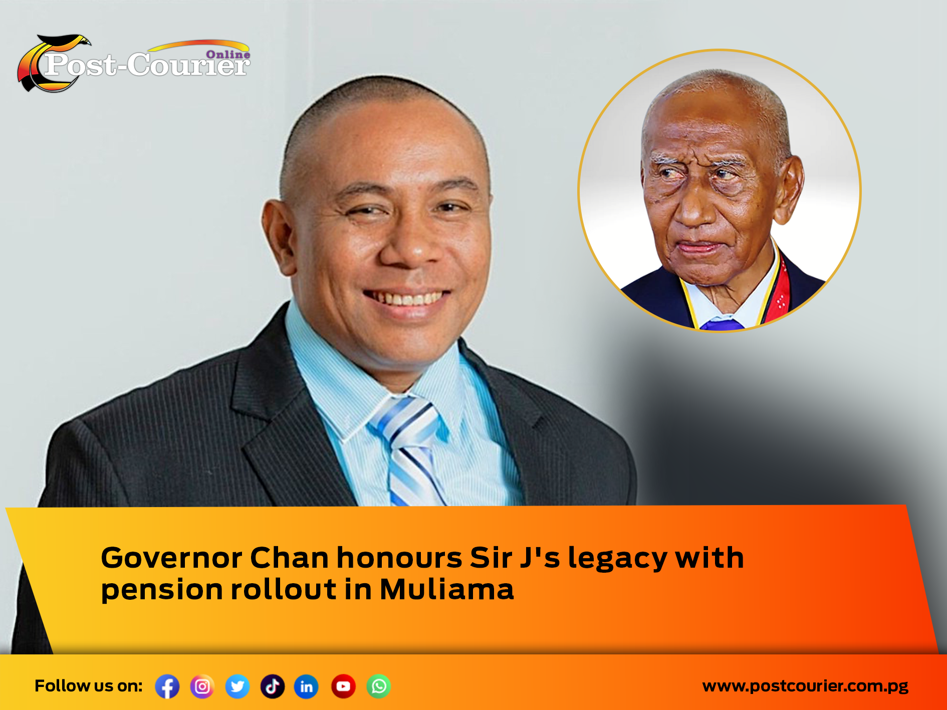 Governor Chan honours Sir J’s legacy with pension rollout in Muliama