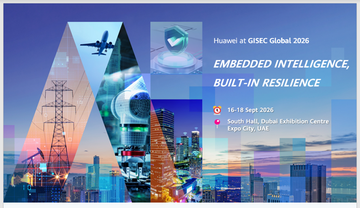 Huawei Brings Embedded Intelligence and Built-in Resilience to GISEC GLOBAL 2026