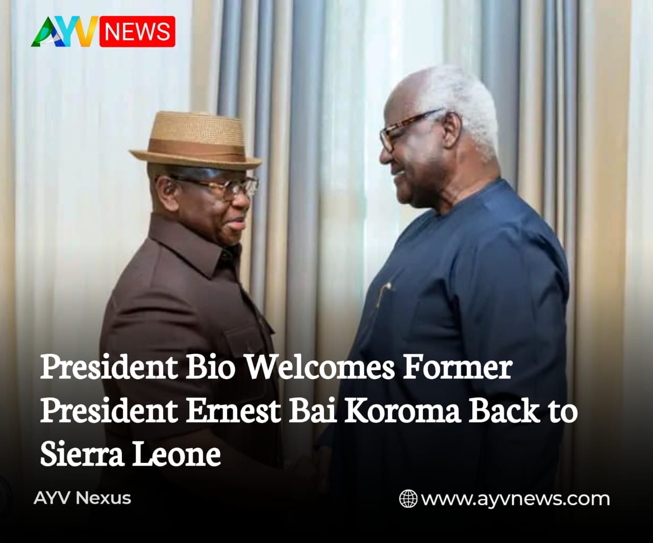 President Bio Welcomes Former President Ernest Bai Koroma Back to Sierra Leone
