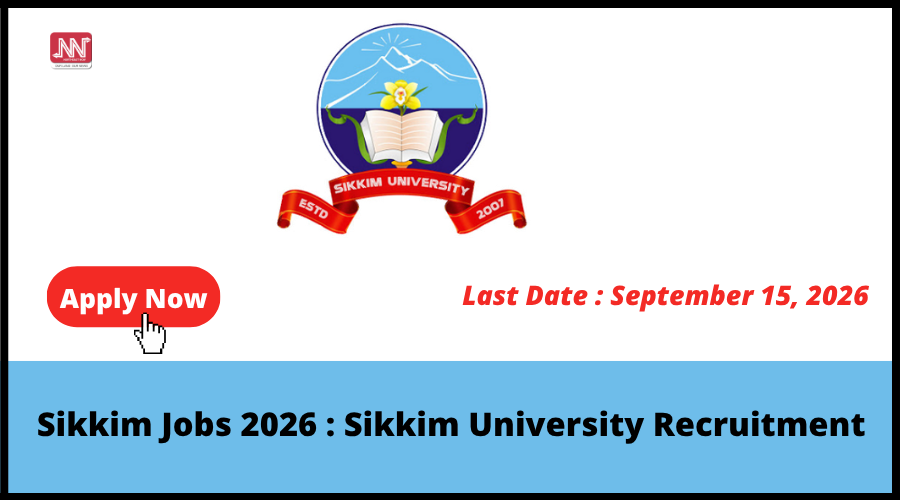 Sikkim Jobs 2026 : Sikkim University Recruitment